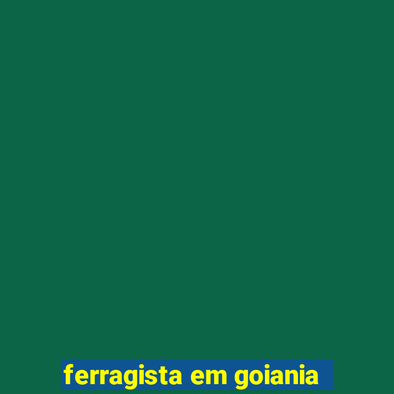 ferragista em goiania